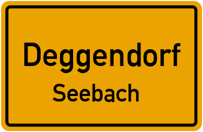 Ortsschild Deggendorf Seebach