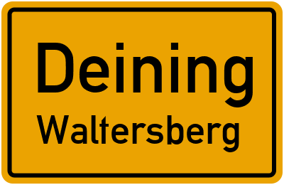 Ortsschild Deining Waltersberg