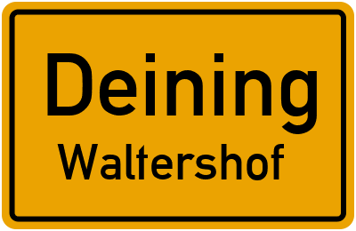 Ortsschild Deining Waltershof