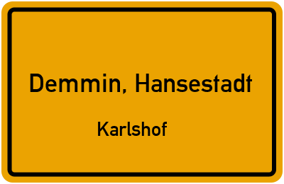 Ortsschild Demmin, Hansestadt Karlshof