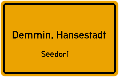 Ortsschild Demmin, Hansestadt Seedorf