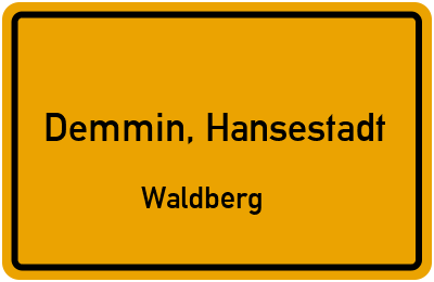Ortsschild Demmin, Hansestadt Waldberg