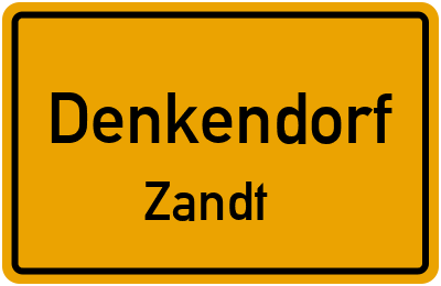 Ortsschild Denkendorf Zandt