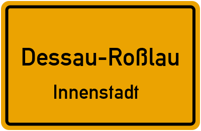Ortsschild Dessau-Roßlau Innenstadt