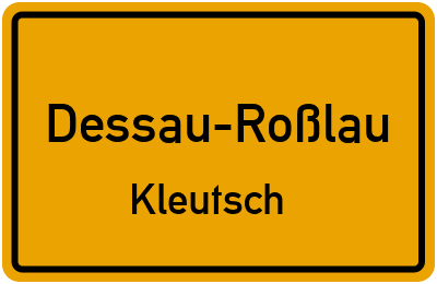 Ortsschild Dessau-Roßlau Kleutsch