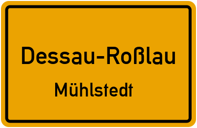Ortsschild Dessau-Roßlau Mühlstedt