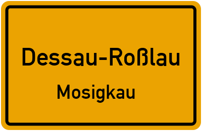 Ortsschild Dessau-Roßlau Mosigkau