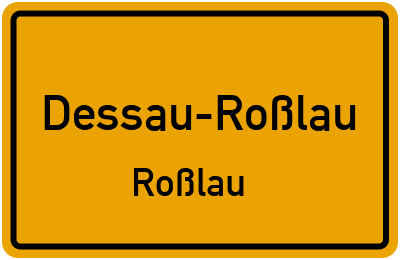 Ortsschild Dessau-Roßlau Roßlau