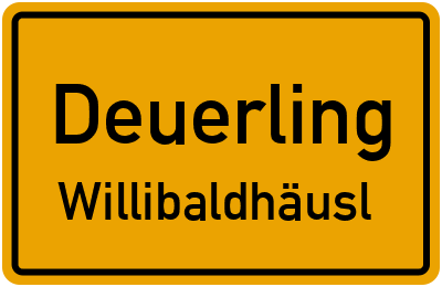 Ortsschild Deuerling Willibaldhäusl