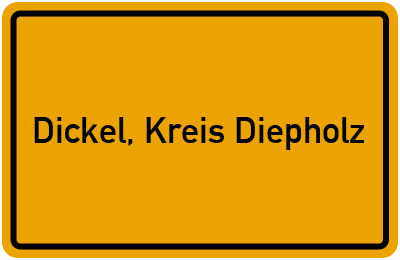 Ortsschild von Gemeinde Dickel, Kreis Diepholz in Niedersachsen