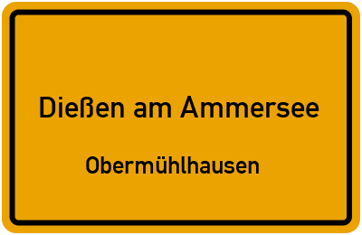 Ortsschild Dießen am Ammersee Obermühlhausen