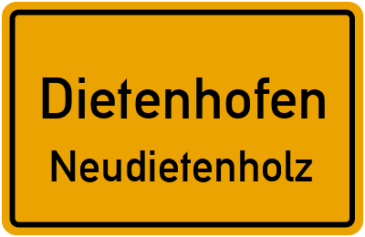 Ortsschild Dietenhofen Neudietenholz