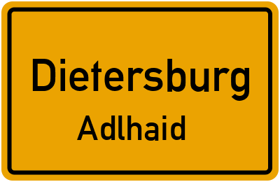 Ortsschild Dietersburg Adlhaid