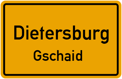 Ortsschild Dietersburg Gschaid