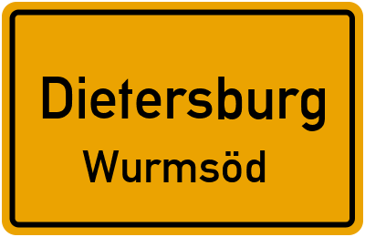 Ortsschild Dietersburg Wurmsöd