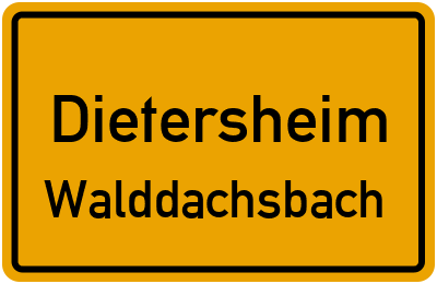 Ortsschild Dietersheim Walddachsbach