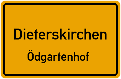 Ortsschild Dieterskirchen Ödgartenhof