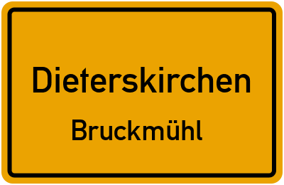Ortsschild Dieterskirchen Bruckmühl