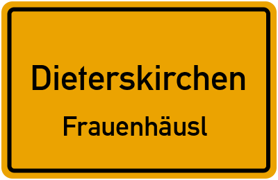 Straßenverzeichnis Dieterskirchen Frauenhäusl