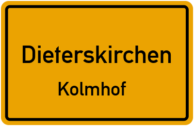 Ortsschild Dieterskirchen Kolmhof