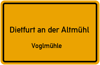 Ortsschild Dietfurt an der Altmühl Voglmühle