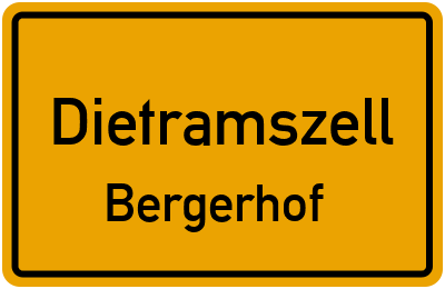 Ortsschild Dietramszell Bergerhof