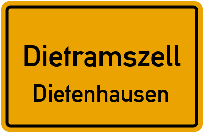 Ortsschild Dietramszell Dietenhausen