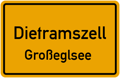 Ortsschild Dietramszell Großeglsee