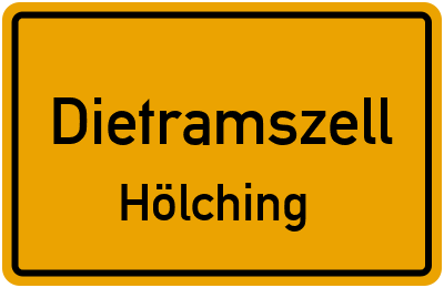 Ortsschild Dietramszell Hölching