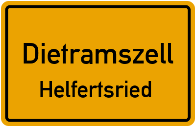 Ortsschild Dietramszell Helfertsried