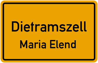 Ortsschild Dietramszell Maria Elend