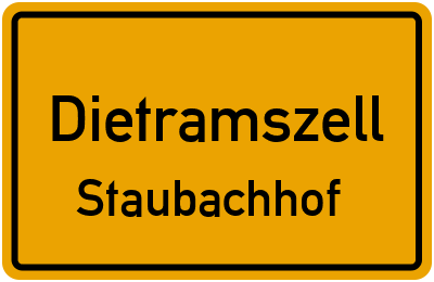Ortsschild Dietramszell Staubachhof