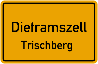 Straßenverzeichnis Dietramszell Trischberg