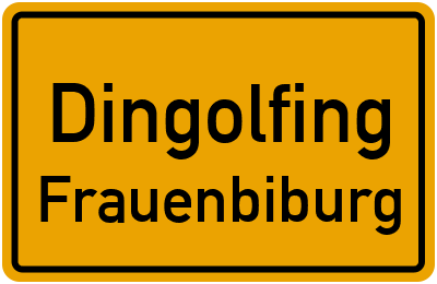 Ortsschild Dingolfing Frauenbiburg