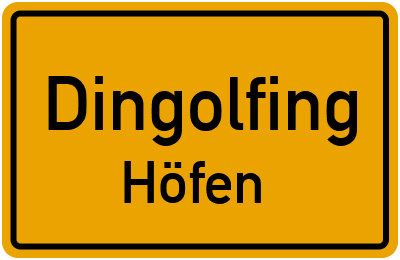 Ortsschild Dingolfing Höfen