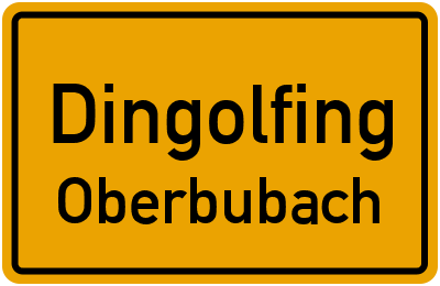 Ortsschild Dingolfing Oberbubach