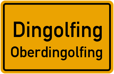 Ortsschild Dingolfing Oberdingolfing
