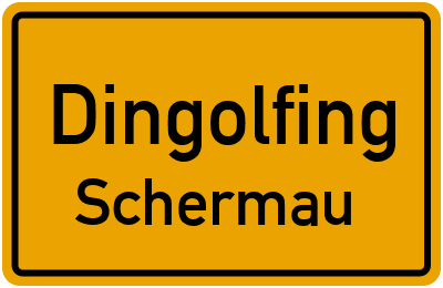 Ortsschild Dingolfing Schermau