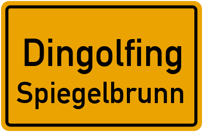 Ortsschild Dingolfing Spiegelbrunn