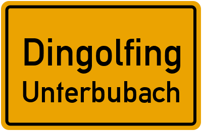 Ortsschild Dingolfing Unterbubach