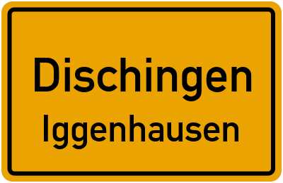 Ortsschild Dischingen Iggenhausen