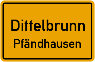 Ortsschild Dittelbrunn Pfändhausen