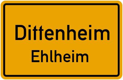 Ortsschild Dittenheim Ehlheim