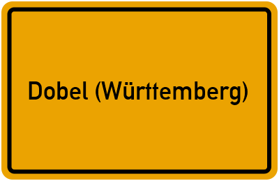 Ortsschild von Gemeinde Dobel (Württemberg) in Baden-Württemberg