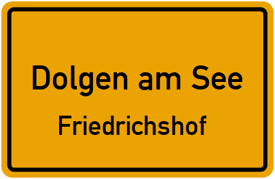 Straßenverzeichnis Dolgen am See Friedrichshof