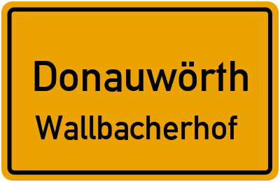 Ortsschild Donauwörth Wallbacherhof