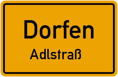 Ortsschild Dorfen Adlstraß