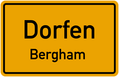 Ortsschild Dorfen Bergham