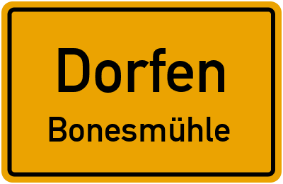 Ortsschild Dorfen Bonesmühle