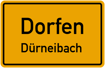 Ortsschild Dorfen Dürneibach